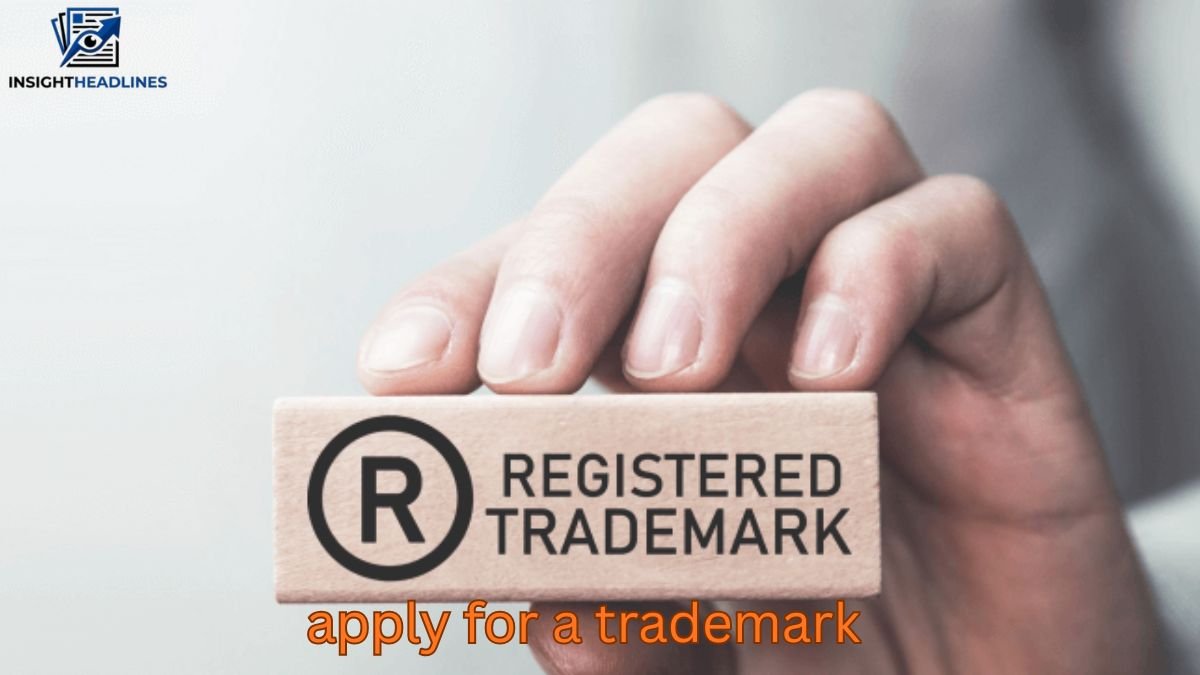 apply for a trademark apply for a trademark