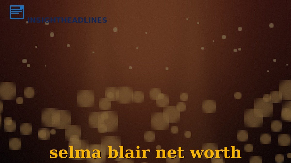 selma blair net worth